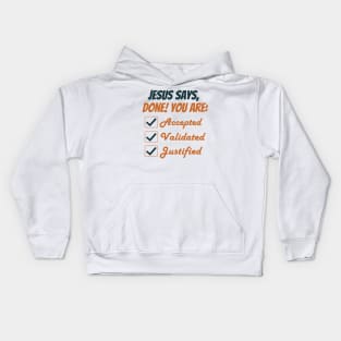 Jesus Says Done! Kids Hoodie